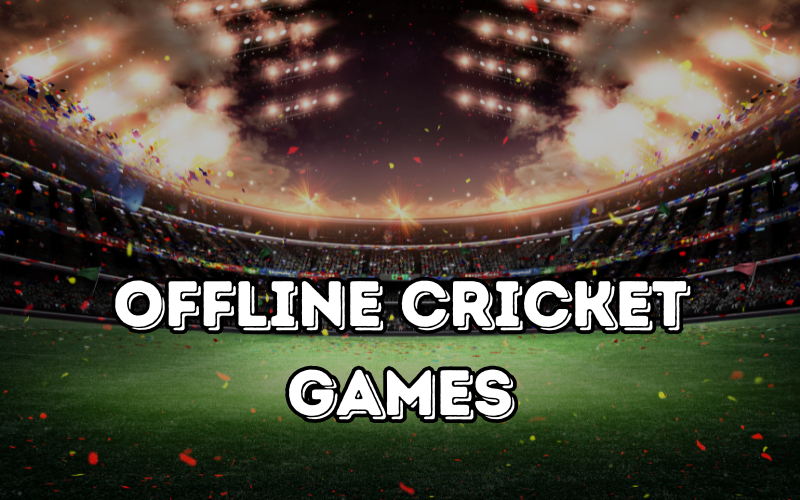 offline cricket games