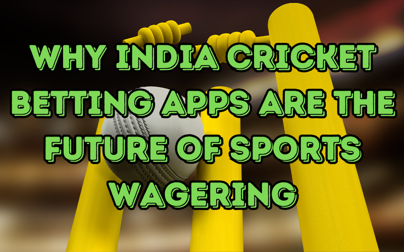 India cricket betting app