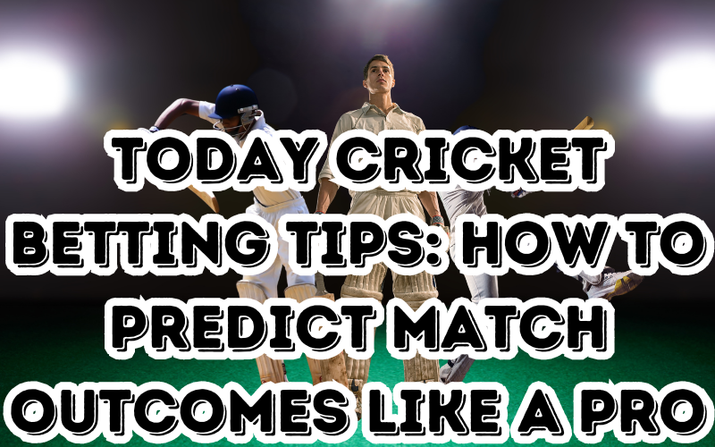 today cricket betting tips